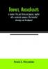 Danvers Massachusetts : a resume of her past history and progress together with a condensed summary of her industrial advantages and development : biographies of prominent Danvers men and a series of comprehensive sketches of her representative man