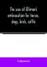 The uses of Elliman's embrocation for horses dogs birds cattle