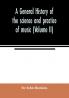 A general history of the science and practice of music (Volume II)