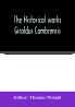 The historical works Giraldus Cambrensis