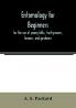 Entomology for beginners; for the use of young folks fruit-growers farmers and gardeners