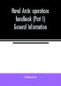 Naval Arctic operations handbook (Part I) General Information