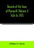 Records of the town of Plymouth (Volume I) 1636 To 1705