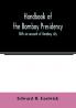 Handbook of the Bombay Presidency. With an account of Bombay city