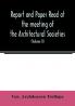 Report and Paper read at the meeting of the Architectural Societies of the Diocese of Lincoln County of York Archdeaconry of Northampton County of Bedford Diocese of Worcester County of Leicester and Town of Sheffield During the year 1869 (Volume X)