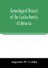 Genealogical record of the Corliss family of America; included Partial records of some of the families connected by intermarriage; Among which are those of Neff Hutchins Ladd Eastman Roby Ayer Kingsbury Marrick Haynes Messer George Hastings Bai