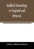 Goddard genealogy in England and America