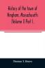 History of the town of Hingham Massachusetts (Volume I) Part I.