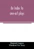 An index to one-act plays