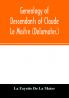 Genealogy of descendants of Claude Le Maitre (Delamater.)