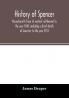 History of Spencer Massachusetts from its earliest settlement to the year 1841 including a brief sketch of Leicester to the year 1753