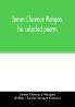 James Clarence Mangan his selected poems