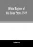 Official Register of the United States 1949; Persons Occupying administrative and Supervisory Positions in the Legislative Executive and Judicial Branches of the Federal Government and in the District of Columbia Government as of May 1 1949