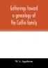 Gatherings toward a genealogy of the Coffin family