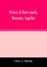 History of Door county Wisconsin together with biographies of nearly seven hundred families and mention of 4000 persons