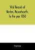 Vital records of Norton Massachusetts to the year 1850