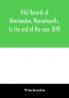 Vital records of Winchendon Massachusetts to the end of the year 1849