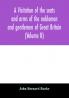 A visitation of the seats and arms of the noblemen and gentlemen of Great Britain (Volume II)