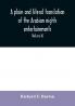 A plain and literal translation of the Arabian nights entertainments now entitled The book of the thousand nights and a night (Volume X)
