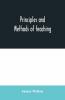 Principles And Methods Of Teaching