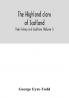 The Highland clans of Scotland; their history and traditions (Volume I)