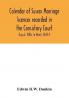 Calendar of Sussex marriage licences recorded in the Consistory Court of the Bishop of Chichester for the Archdeaconry of Lewes August 1586 to March 1642-3