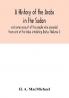A history of the Arabs in the Sudan and some account of the people who preceded them and of the tribes inhabiting Darfur (Volume I)