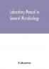 Laboratory manual in general microbiology
