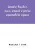 Laboratory projects in physics a manual of practical experiments for beginners