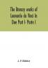 The literary works of Leonardo da Vinci In Due Part I- Parte I