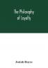 The philosophy of loyalty