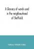 A glossary of words used in the neighbourhood of Sheffield including a selection of local names and some notices of folklore games and customs