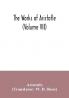 The works of Aristotle (Volume VII)