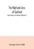 The Highland clans of Scotland; their history and traditions (Volume II)