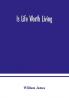 Is life worth living