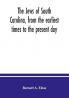 The Jews of South Carolina from the earliest times to the present day