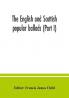 The English and Scottish popular ballads (Part I)