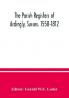 The parish registers of Ardingly Sussex. 1558-1812