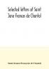 Selected letters of Saint Jane Frances de Chantal