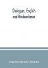 Dialogues English and Hindoostanee; for illustrating the grammatical principles of the Strangers' East Indian guide and to promote the colloquial intercourse of Europeans on the most indispensable and familiar subjects with the natives of India