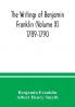 The writings of Benjamin Franklin (Volume X) 1789-1790