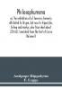 Philosophumena; or The refutation of all heresies formerly attributed to Origen but now to Hippolytus bishop and martyr who flourished about 220 A.D. Translated from the text of Cruice (Volume I)