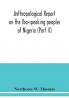 Anthropological report on the Ibo-speaking peoples of Nigeria (Part II)