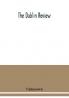 The Dublin review