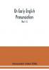 On early English pronunciation