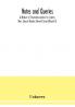 Notes and queries; A Medium of Intercommunication for Literary Men General Readers Eleventh Series (Volume V)