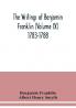 The writings of Benjamin Franklin (Volume IX) 1783-1788