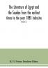 The literature of Egypt and the Soudan from the earliest times to the year 1885 inclusive