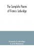 The complete poems of Francis Ledwidge