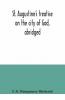 St. Augustine'S Treatise On The City Of God Abridged